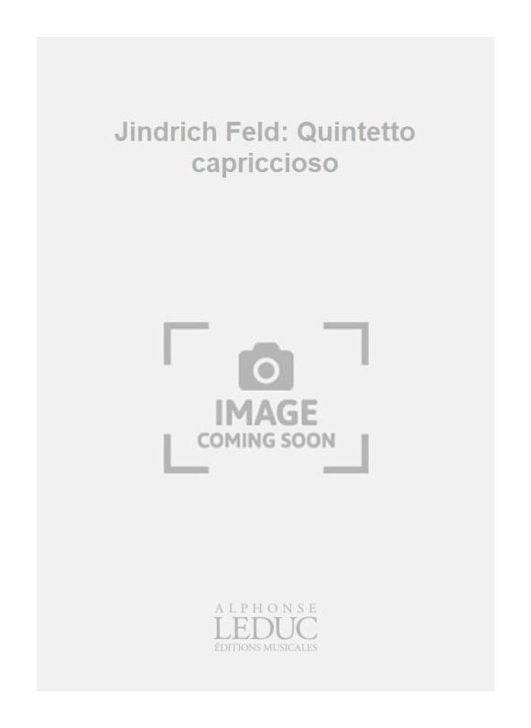 Jindrich Feld: Quintetto capriccioso